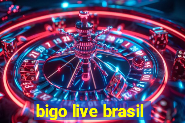 bigo live brasil